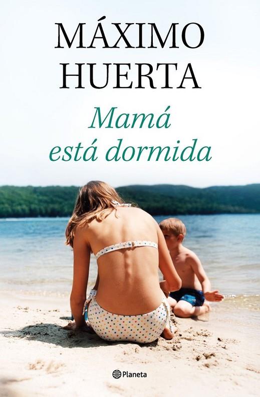 MAMÁ ESTÁ DORMIDA | 9788408314134 | HUERTA, MÁXIMO