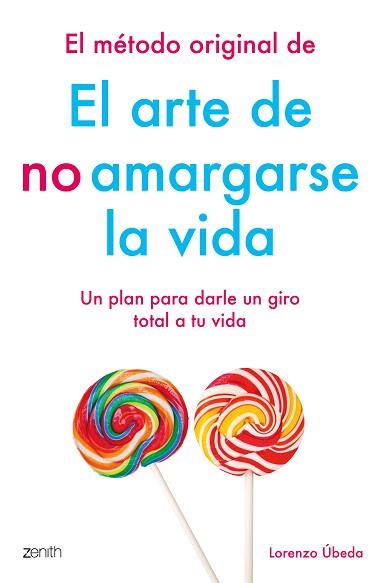 MÉTODO ORIGINAL DE EL ARTE DE NO AMARGARSE LA VIDA, EL | 9788408184270 | ÚBEDA, LORENZO