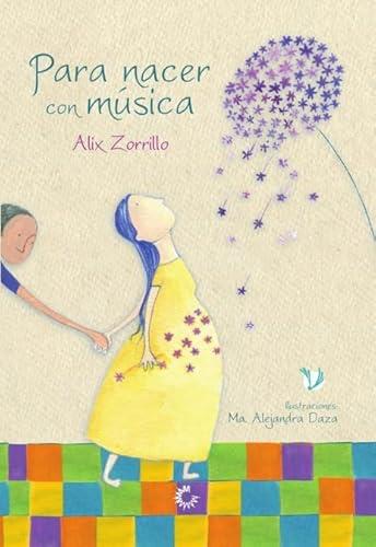 PARA NACER CON MÚSICA | 9789582010690 | ZORRILLO PALLAVICINO, ALIX