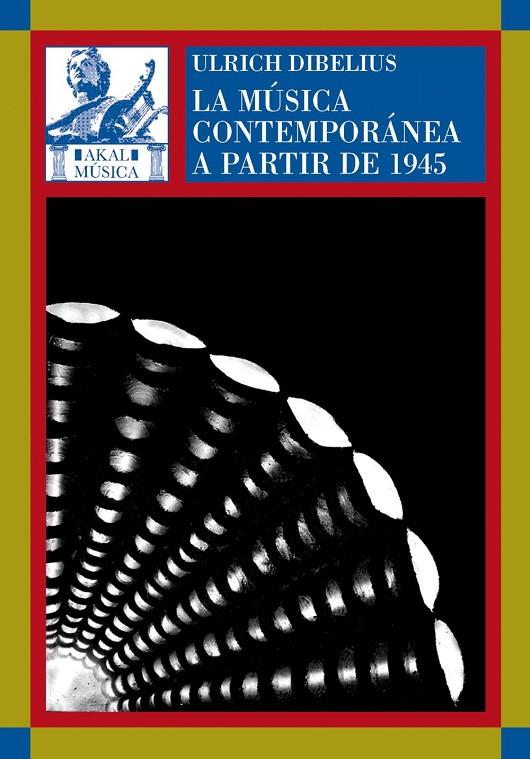 MUSICA CONTEMPORANEA A PARTIR DE 1945 | 9788446012917 | DIBELIUS, ULRICH