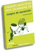 UNIDADES DIDACTICAS SECUNDARIA 13 : JUEGOS OPOSICION | 9788495114396 | GALAÑO MUÑOZ, CAROL