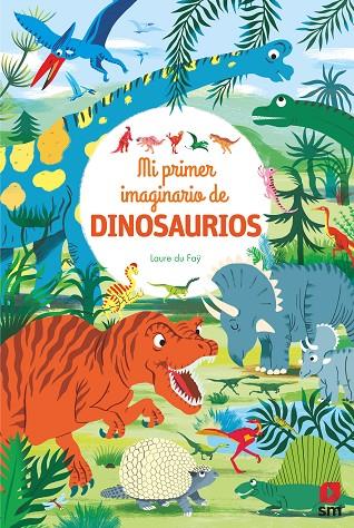 MI PRIMER IMAGINARIO DE DINOSAURIOS | 9788491829935 | DU FAY, LAURE