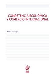 COMPETENCIA ECONÓMICA Y COMERCIO INTERNACIONAL | 9788413783642 | LEAL BUENFIL, RUBÉN