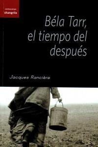 BÉLA TARR, EL. TIEMPO DEL DESPUÉS | 9788493936648