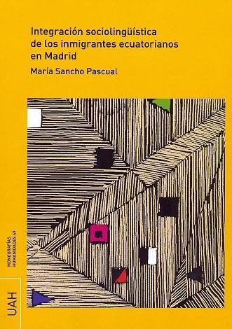 INTEGRACIÓN SOCIOLINGÜÍSTICA DE LOS INMIGRANTES ECUATORIANOS EN MADRID | 9788416133109 | SANCHO PASCUAL, MARÍA
