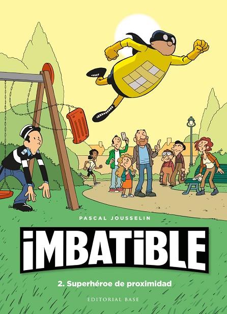 IMBATIBLE 02 : SUPERHÉROE DE PROXIMIDAD | 9788417760540 | JOUSSELIN, PASCAL