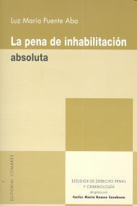 PENA DE INHABILITACION ABSOLUTA, LA | 9788498369397 | PUENTE ABA, LUZ MARIA
