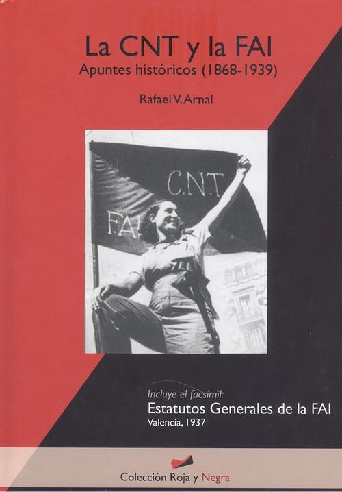 CNT Y LA FAI, LA. APUNTES HISTORICOS (1868-1939) | 9788415180715 | ARNAL, RAFAEL V.