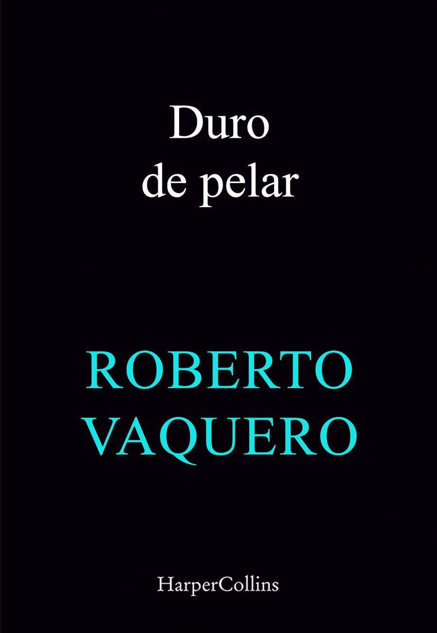 DURO DE PELAR | 9788410645011 | VAQUERO ARRIBAS, ROBERTO
