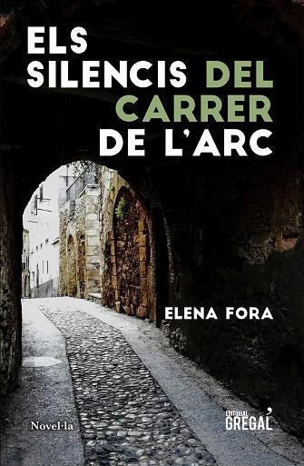 SILENCIS DEL CARRER DE L'ARC, ELS | 9788417660840 | FORA EROLES, ELENA