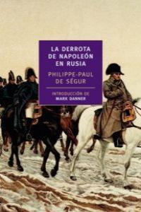 DERROTA DE NAPOLEON EN RUSIA, LA | 9788492723287 | DE SEGUR, PHILIPPE-PAUL