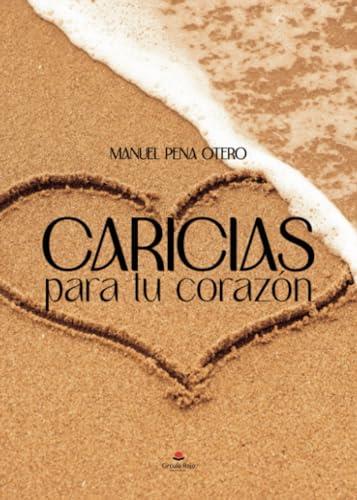 CARICIAS PARA TU CORAZÓN | 9788411894937 | PENA OTERO, MANUEL