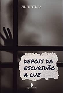 DEPOIS DA ESCURIDÂO, A LUZ | 9789897368585 | PITEIRA, FILIPE