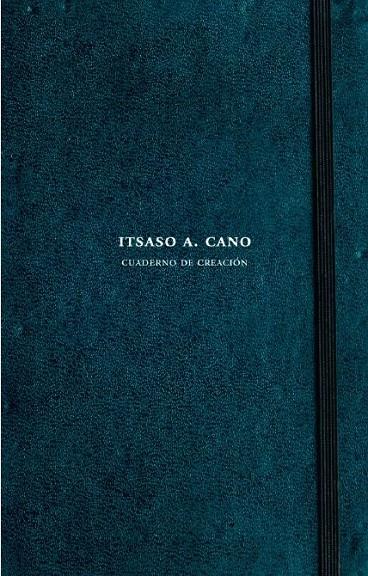 ITSASO A. CANO. CUADERNO DE CREACIÓN | 9788480816687 | CANO, ITSASO A.
