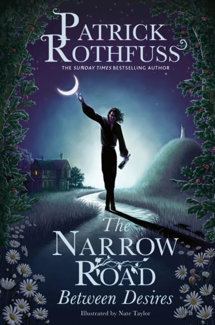 NARROW ROAD BETWEEN DESIRES, THE | 9781399616218 | ROTHFUSS, PATRICK