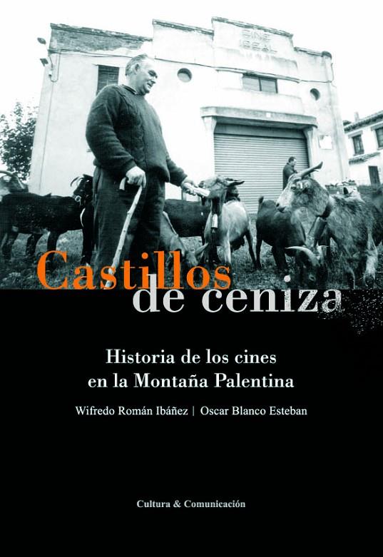 CASTILLOS DE CENIZA : HISTORIA DE LOS CINES | 9788460752004 | BLANCO, OSCAR