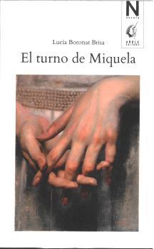 TURNO DE MIQUELA, EL | 9791399009798 | BORONAT BRISA, LUCÍA