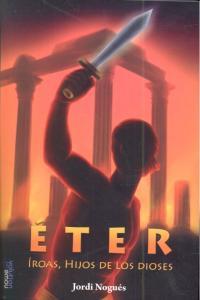 ETER. IROAS HIJOS DE LOS DIOSES | 9788493826697 | NOGUES, JORDI