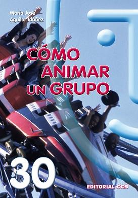 COMO ANIMAR UN GRUPO (N.E) | 9788498423488 | AGUILAR IDÁÑEZ, Mª JOSÉ