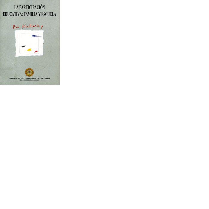 PARTICIPACIÓN EDUCATIVA, LA : FAMILIA Y ESCUELA | 9788495286437 | KÑALLINSKY EJDELMAN, EVA