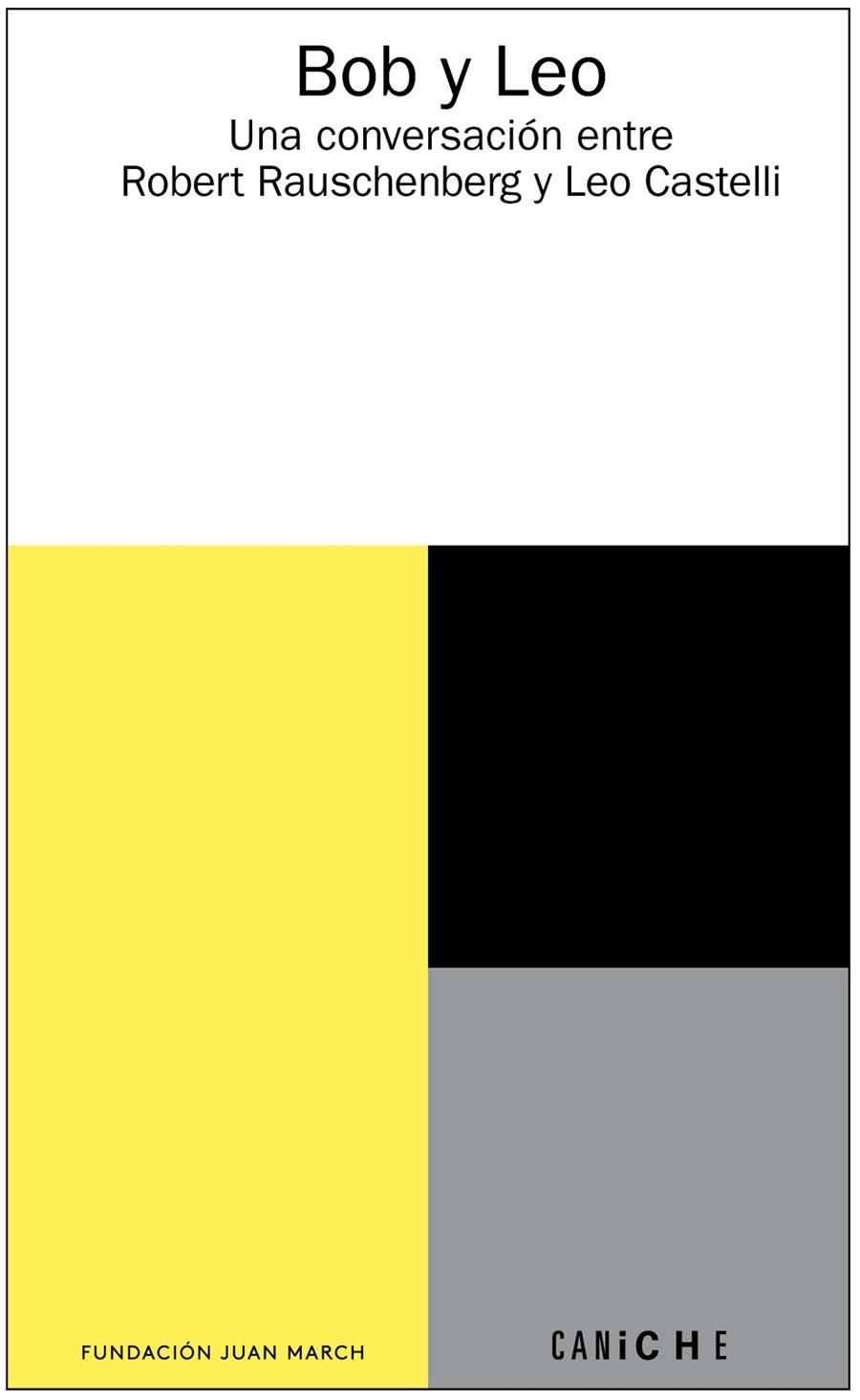 BOB Y LEO. UNA CONVERSACIÓN ENTRE ROBERT RAUSCHENBERG Y LEO CASTELLI | 9788412978780 | REUSCHENBERG, BOB / CASTELLI, LEO