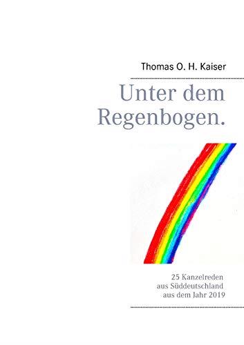 UNTER DEM REGENBOGEN | 9783743173873 | KAISER, THOMAS O. H.