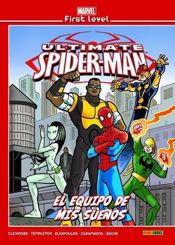 MARVEL FIRST LEVEL 17 : ULTIMATE SPIDER-MAN : EL EQUIPO DE MIS SUEÑOS | 9788491679486 | CLEVINGER, BRIAN / DEFALCO, TOM