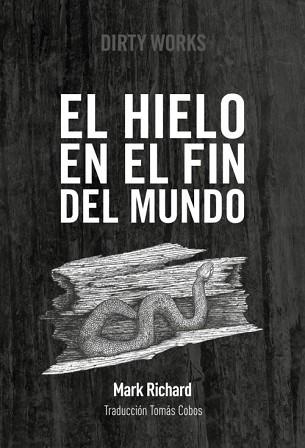 HIELO EN EL FIN DEL MUNDO, EL | 9788494414145 | RICHARD, MARK