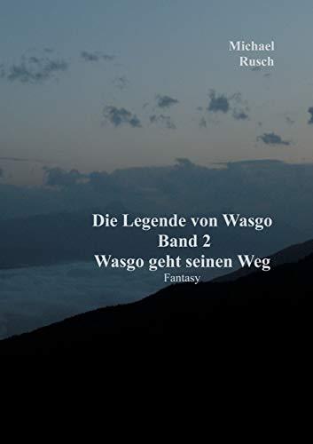 DIE LEGENDE VON WASGO BAND 2 | 9783750427716 | RUSCH, MICHAEL