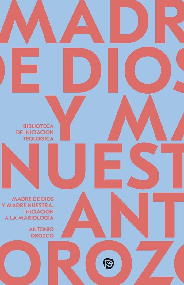 MADRE DE DIOS Y MADRE NUESTRA | 9788432173196 | OROZCO DELCLÓS, ANTONIO