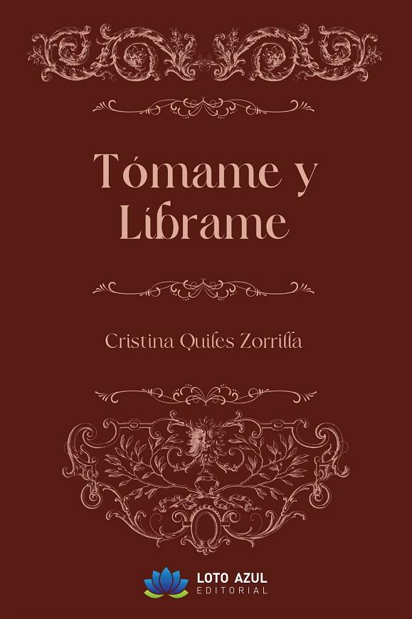 TÓMAME Y LÍBRAME | 9788410366985 | QUILES ZORRILLA, CRISTINA