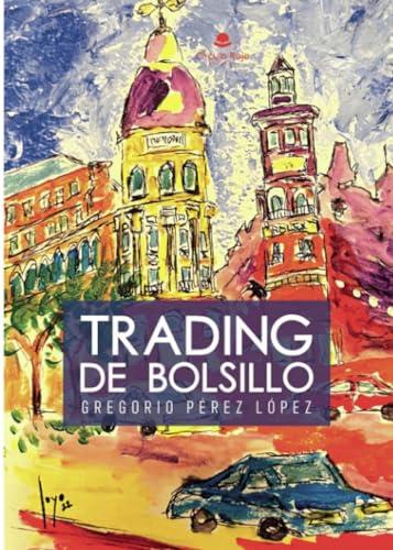 TRADING DE BOLSILLO | 9788411896733 | PÉREZ LÓPEZ, GREGORIO