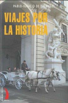 VIAJES POR LA HISTORIA | 9788496495364 | DALMASES, PABLO-IGNACIO