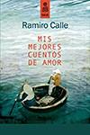 MIS MEJORES CUENTOS DE AMOR | 9788489624979 | CALLE CAPILLA, RAMIRO