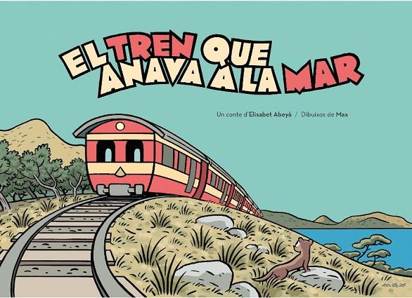 TREN QUE ANAVA A LA MAR, EL | 9788496199392 | ABEYÀ LAFONTANA, ELISABET / CAPDEVILA GISBERT (MAX), FRANCESC