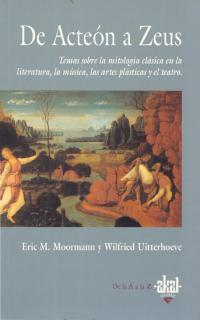 DE ACTEON A ZEUS, TEMAS DE MITOLOGIA CLASICA EN LITERATURA | 9788446006763 | MOORMANN / UITTERHOEVE