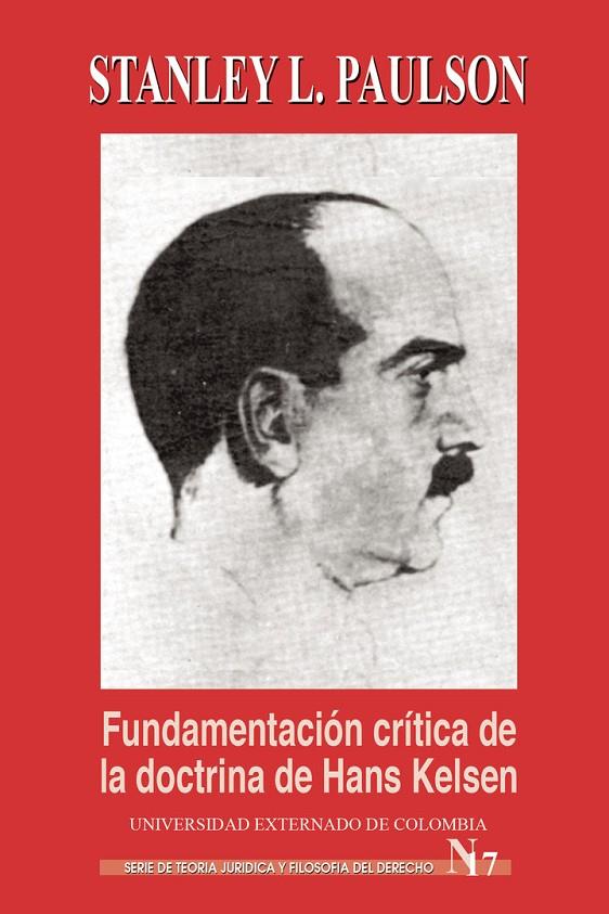 FUNDAMENTACIÓN CRÍTICA DE LA DOCTRINA DE HANS KELSEN | 9789586164900 | PAULSON, STANLEY L.