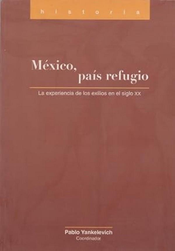 MÉXICO PAÍS REFUGIO | 9789707220966 | YANKELEVICH, PABLO