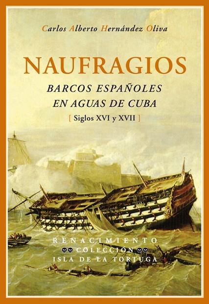 NAUFRAGIOS BARCOS ESPAÑOLES EN AGUAS DE CUBA | 9788484723110 | HERNANDEZ OLIVA, CARLOS ALBERTO