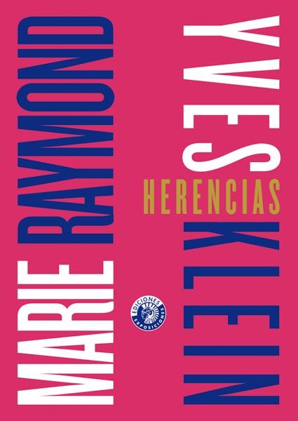 YVES KLEIN - MARIE RAYMOND HERENCIAS | 9788487619342 | RAYMOND, MARIE