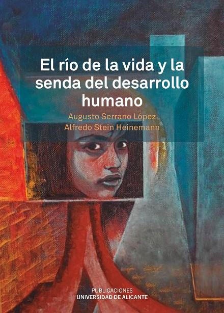 RÍO DE LA VIDA Y LA SENDA DEL DESARROLLO HUMANO, EL | 9788497178761 | SERRANO LÓPEZ, AUGUSTO