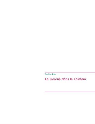 LICORNE DANS LE LOINTAIN, LA | 9782322086078 | ADSO, SANDRINE