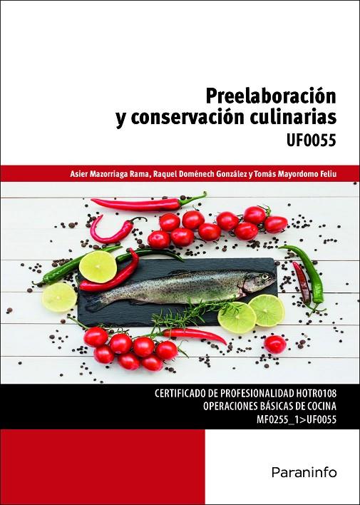 PREELABORACIÓN Y CONSERVACIÓN CULINARIAS | 9788428337687 | HERREROS GONZÁLEZ, RAQUEL / MAYORDOMO FELIU, TOMÁS / MAZORRIAGA RAMA, ASIER