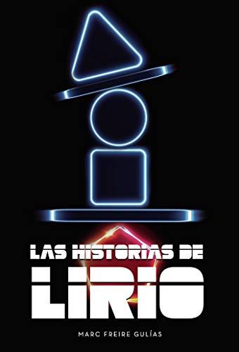 HISTORIAS DE LIRIO, LAS | 9788417907112 | FREIRE GULÍAS, MARC