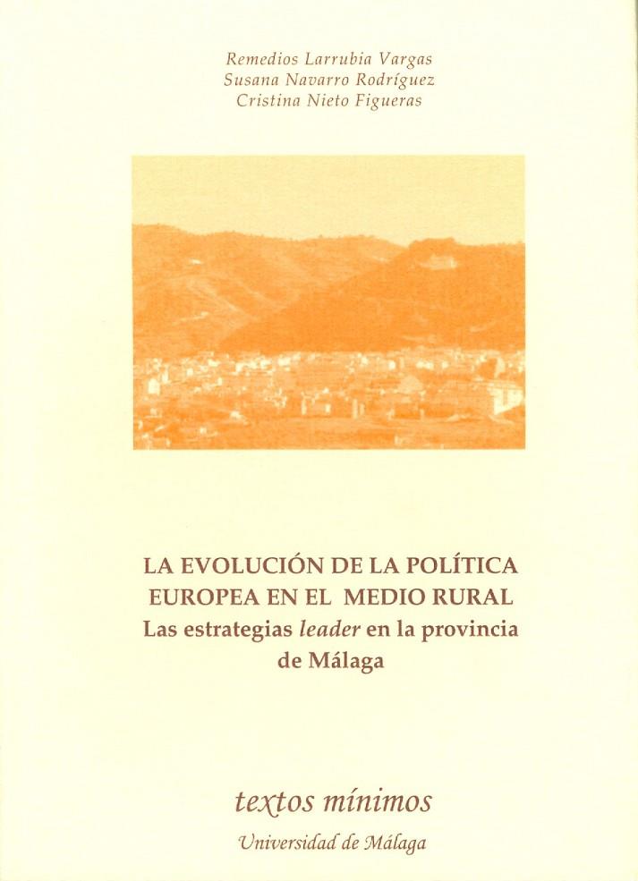 EVOLUCIÓN DE LA POLÍTICA EUROPEA EN EL MEDIO RURAL, LA | 9788497470322 | LARRUBIA VARGAS, REMEDIOS / NIETO FIGUERAS, CRISTINA