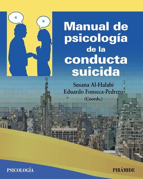 MANUAL DE PSICOLOGÍA DE LA CONDUCTA SUICIDA | 9788436847444 | AL-HALABÍ, SUSANA / FONSECA PEDRERO, EDUARDO