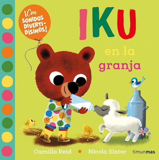 IKU EN LA GRANJA. LIBRO CON SONIDOS | 9788408276456 | SLATER, NICOLA / REID, CAMILLA