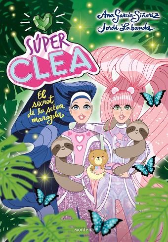 SÚPER CLEA 03. EL SECRET DE LA SELVA MARAGDA | 9788418038839 | GARCÍA-SIÑERIZ, ANA / LABANDA, JORDI