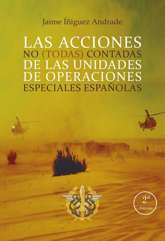 ACCIONES NO (TODAS) CONTADAS DE LAS UNIDADES DE OPERACIONES ESPECIALES ESPAÑOLAS, LAS | 9788410098619 | ÍÑIGUEZ ANDRADE, JAIME