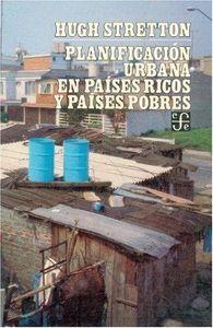 PLANIFICACIÓN URBANA : EN PAÍSES RICOS Y PAÍSES POBRES | 9789681620790 | STRETTON, HUGH